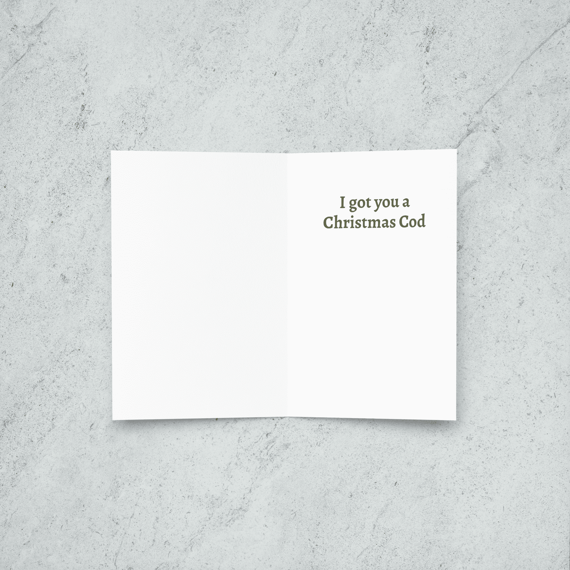 Reads: "I got you a Christmas Cod."